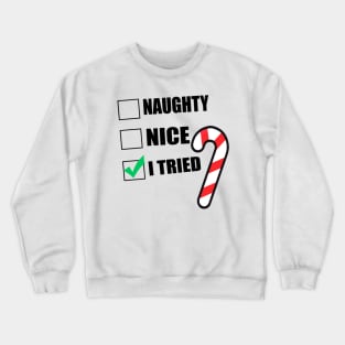 I Tried Santa... Crewneck Sweatshirt